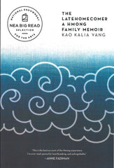 The Latehomecomer: A Hmong Family Memoir
