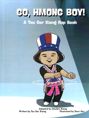 Go, Hmong Boy!: A Tou Ger Xiong Rap Book