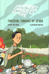 Tinkering Towards My Spark (Our Stories Carried Us Here)/Nrij Nrij Nrawj Nrawj Txog Kuv Lub Teeb Ci (Peb Cov Dabneeg Coj Peb Txov Nov)