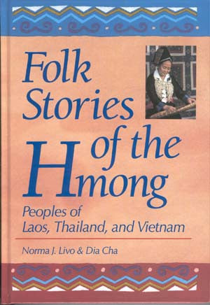 Folk Stories of the Hmong: People of Laos, Thailand, and Vietnam