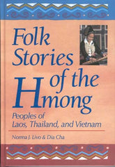 Folk Stories of the Hmong: People of Laos, Thailand, and Vietnam