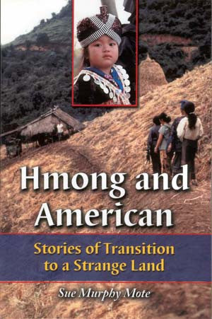 Hmong and American: Stories of Transition to a Strange Land