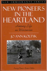 New Pioneers in the Heartland: Hmong Life in Wisconsin