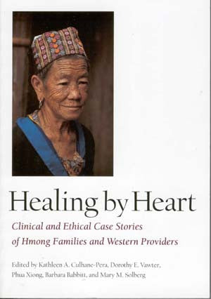 Healing by Heart: Clinical and Ethnical Case Stories of Hmong Families and Western Providers