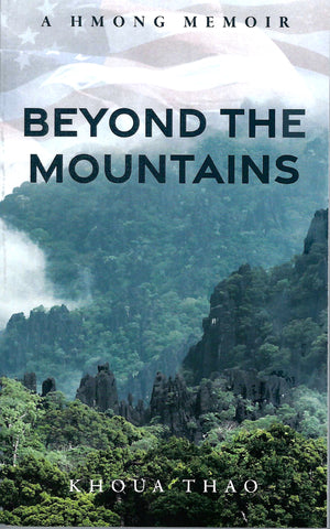 Beyond the Mountains: A Hmong Memoir