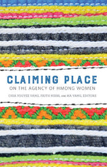 Claiming Place: On the Agency of Hmong Women