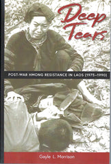 Deep Tears: Post-War Hmong Resistance in Laos (1975-1990)