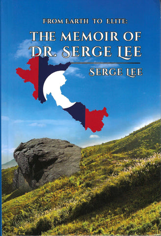 From Earth to Elite: The Memoir of Dr. Serge Lee
