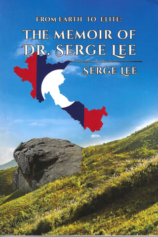 From Earth to Elite: The Memoir of Dr. Serge Lee