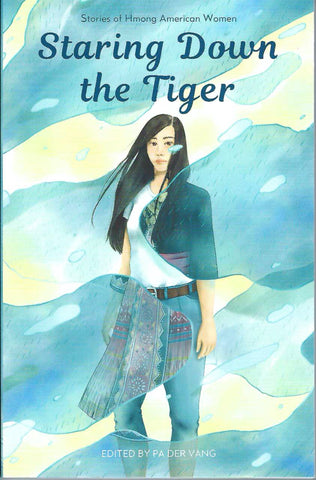 Staring Down the Tiger: Stories of Hmong American Women