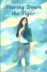 Staring Down the Tiger: Stories of Hmong American Women