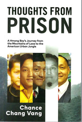 Thoughts From Prison: A Hmong Boy's Journey from the Mountains of Laos to the American Urban Jungle