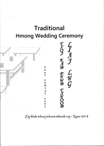 Traditional Hmong Wedding Ceremony (Liaj Lig Txoj Kab Phwb Tshoob)