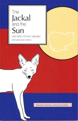 The Jackal and the Sun and other Khmer Folktales and Personal Stories