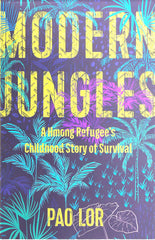 Modern Jungles: A Hmong Refugee’s Childhood Story of Survival