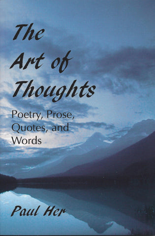 The Art of Thoughts: Poetry, Prose, Quotes, and Words
