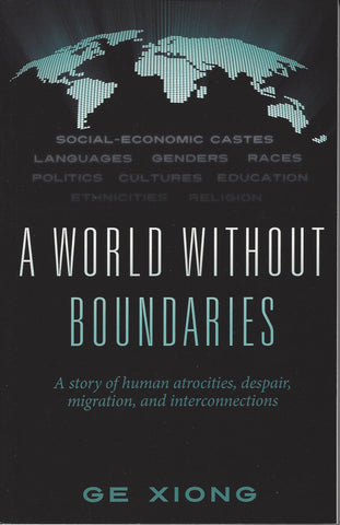 A World Without Boundaries: A Story of Human Atrocities, Despair, Migration, and Interconnections